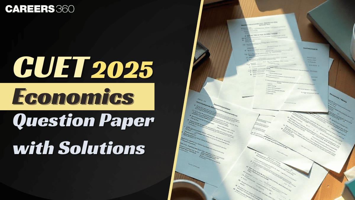 CUET 2025 Economics Question Paper with Solutions PDF: Download Here